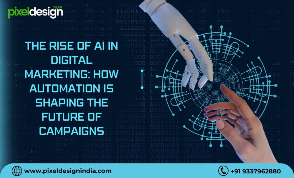 The Rise of AI in Digital Marketing: How Automation is Shaping the Future of Campaigns