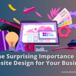 The Surprising Importance of Website Design for Your Business