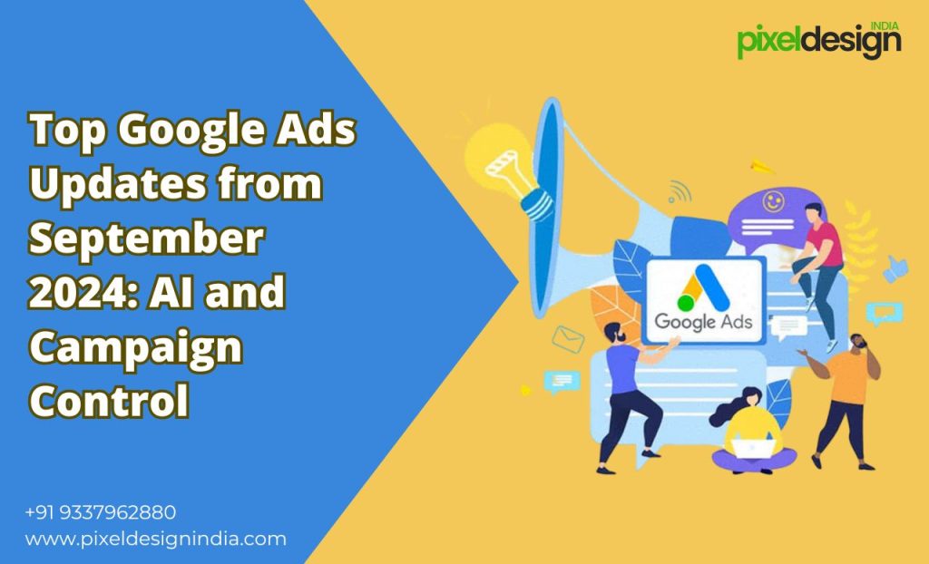 Top Google Ads Updates from September 2024: AI and Campaign Control