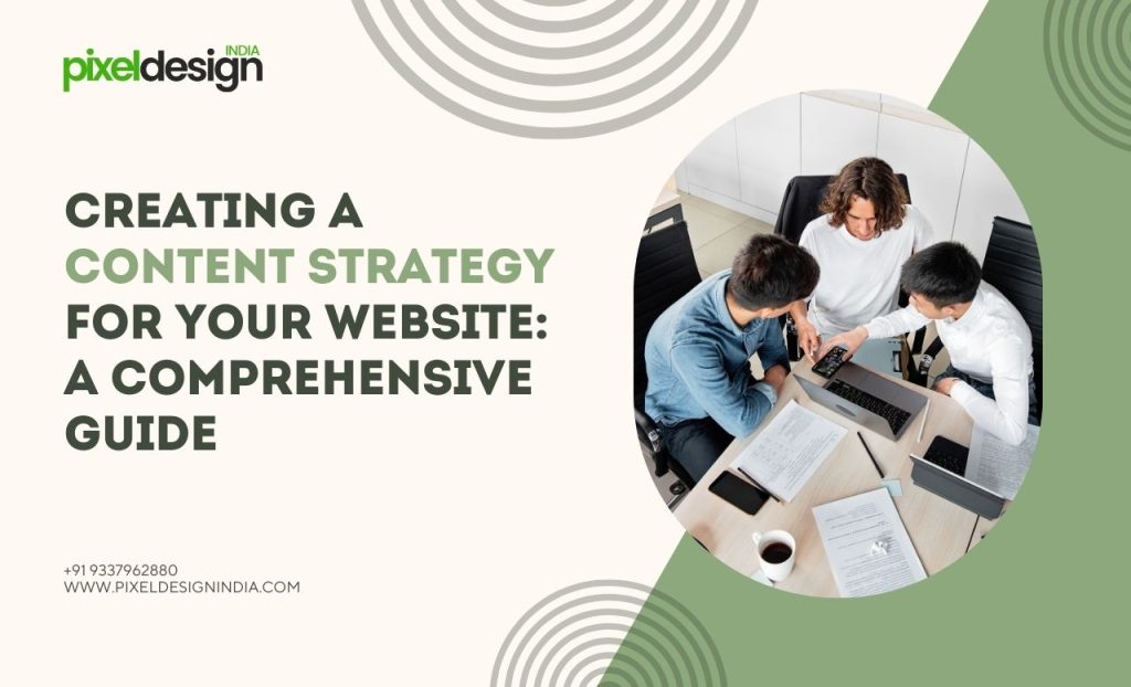 Creating a Content Strategy for Your Website: A Comprehensive Guide