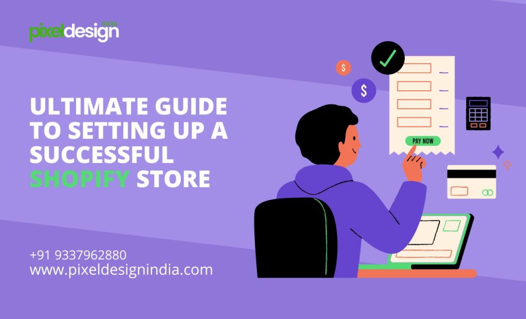 Ultimate Guide to Setting Up a Successful Shopify Store