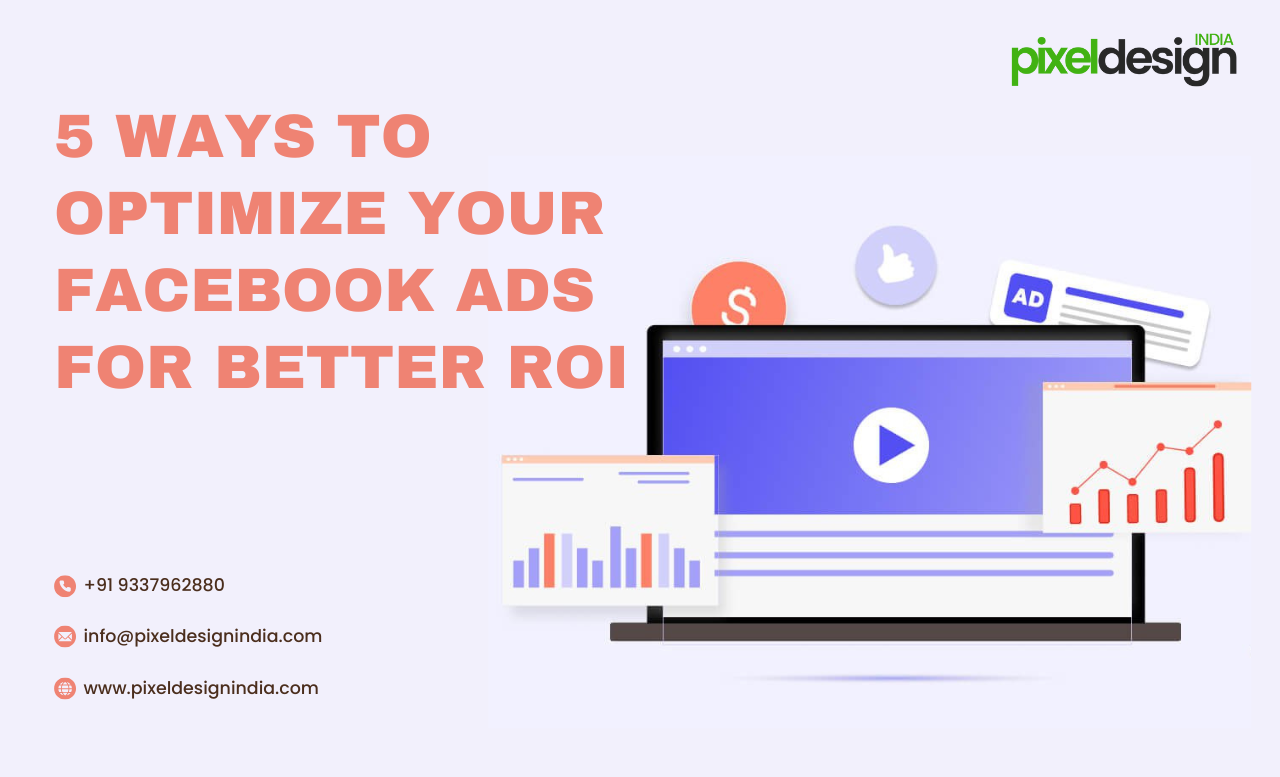 5 Ways to Optimize Your Facebook Ads for Better ROI